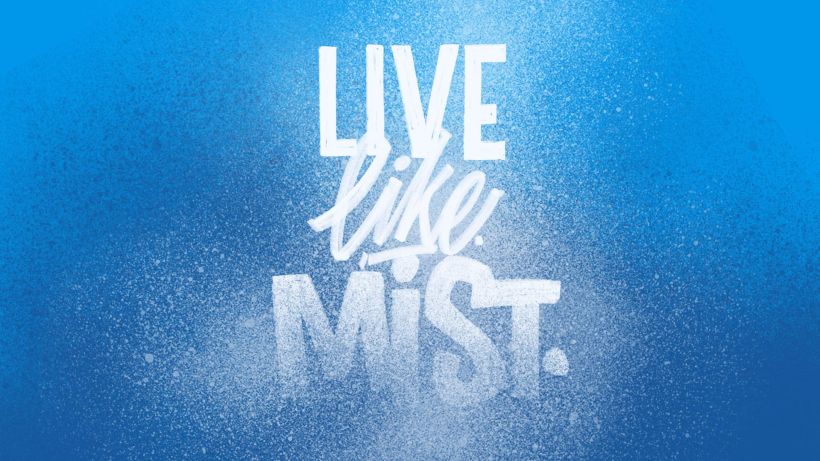 Live Like Mist