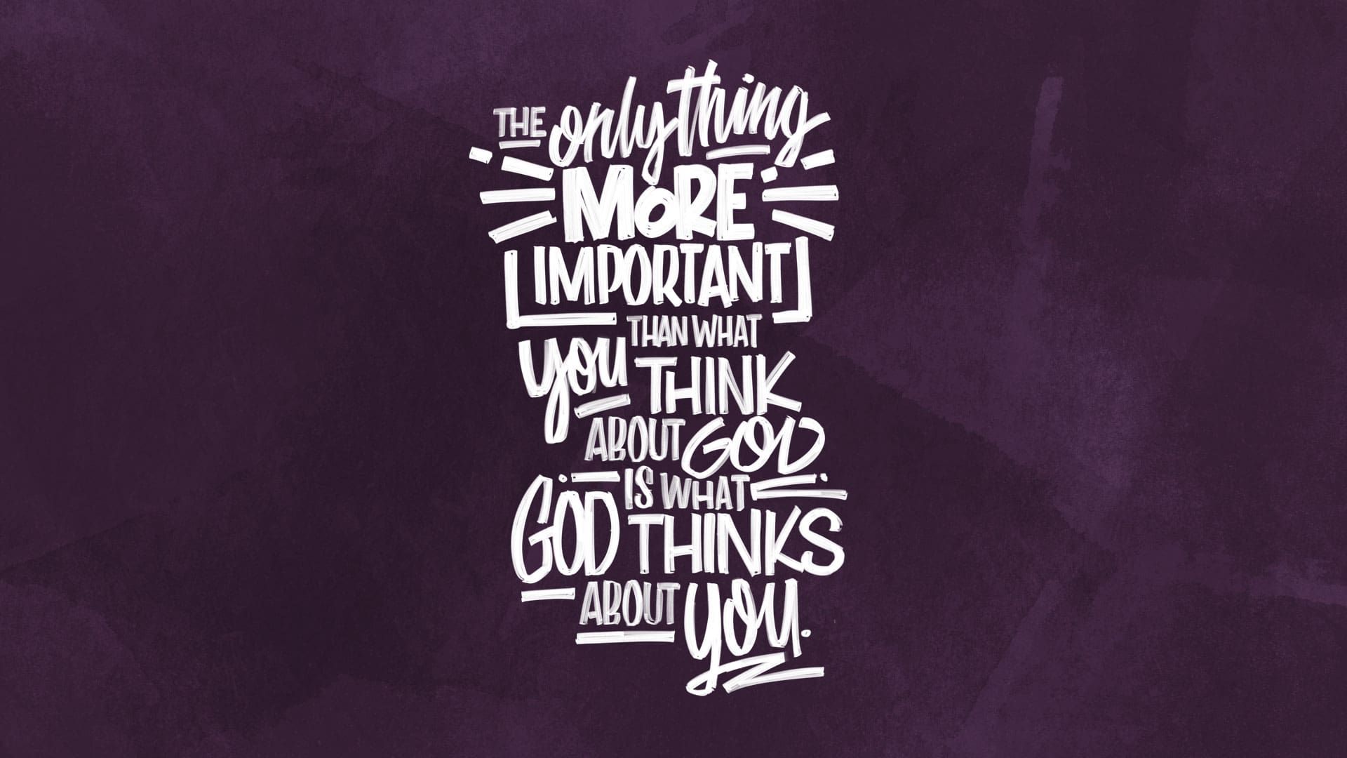 “What God Thinks About You”