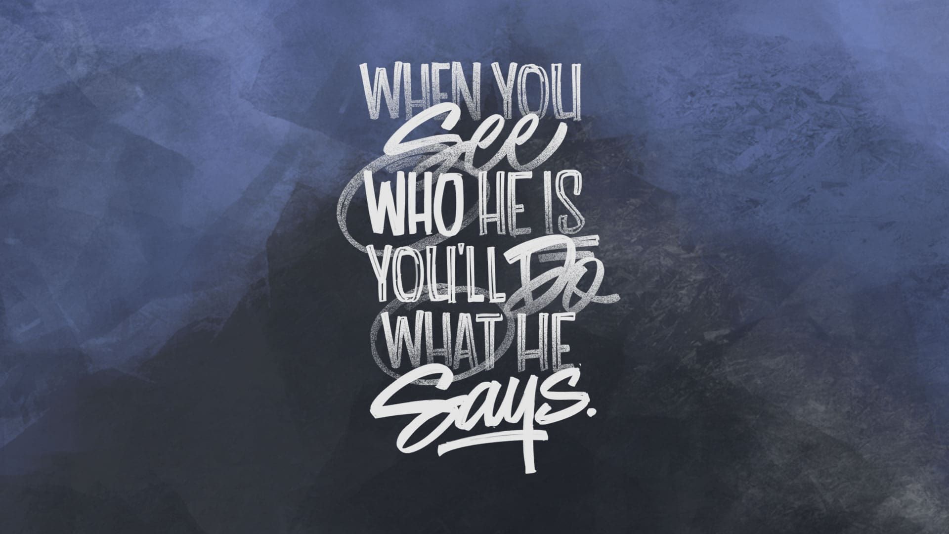 “See Him & Obey Him.”