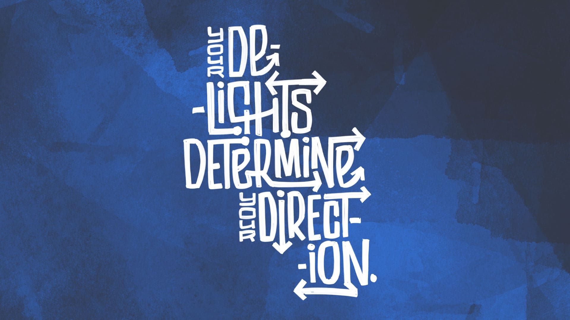 “Directing Your Delights”