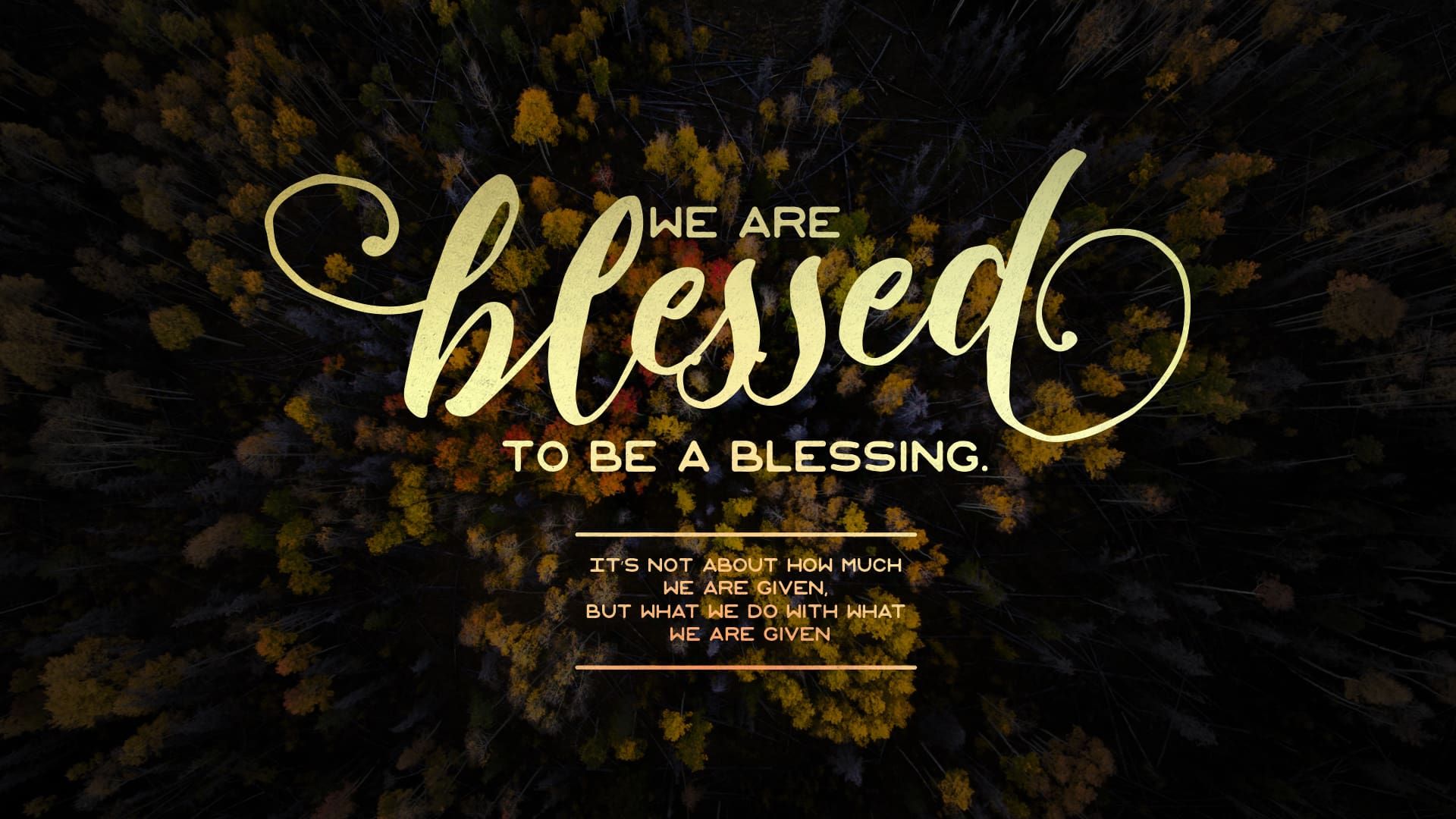 “Blessed to Be a Blessing”