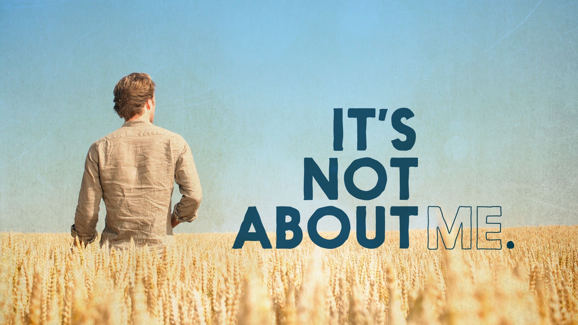 “It’s Not About Me”