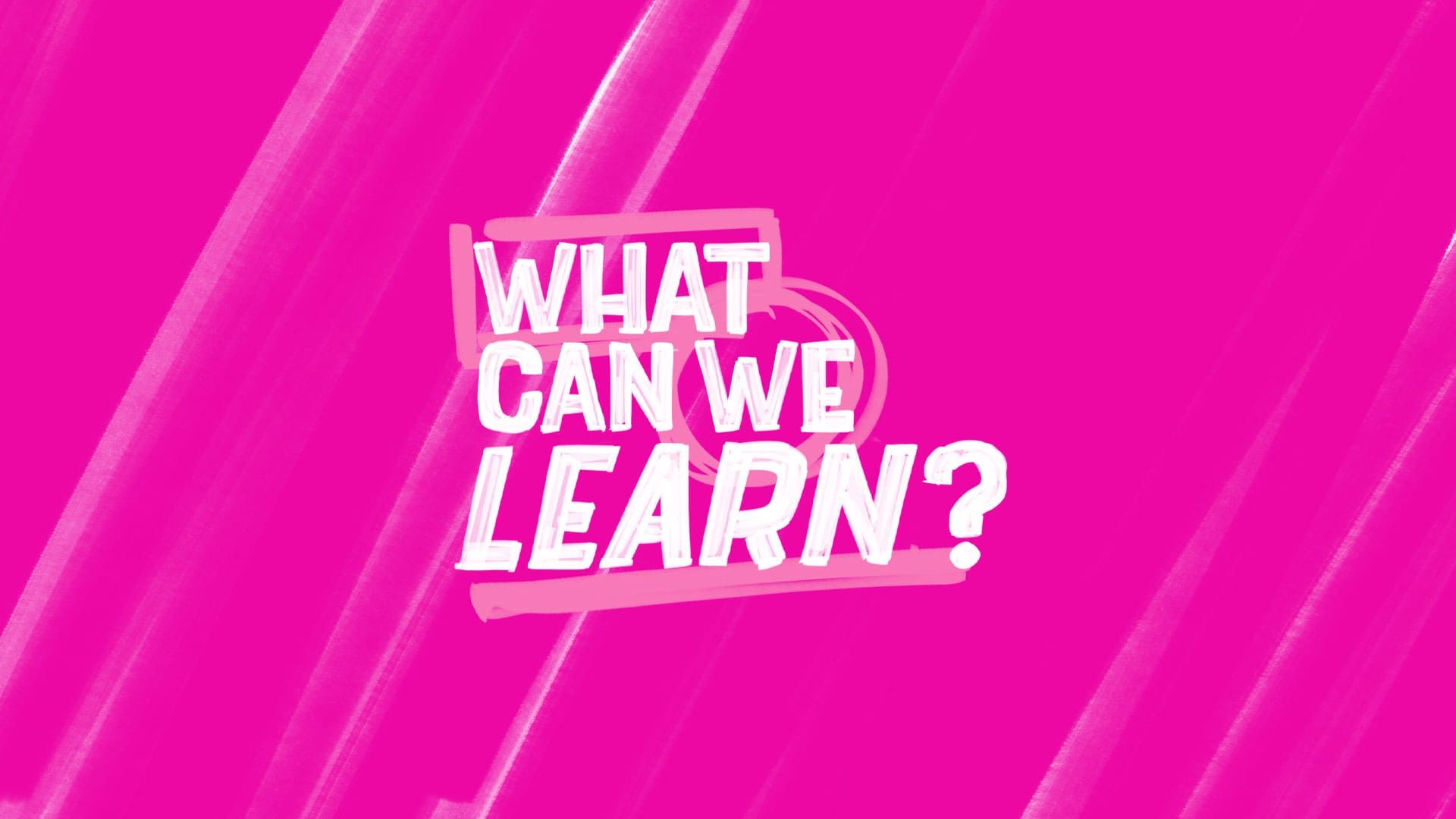 “What Can You Learn?”