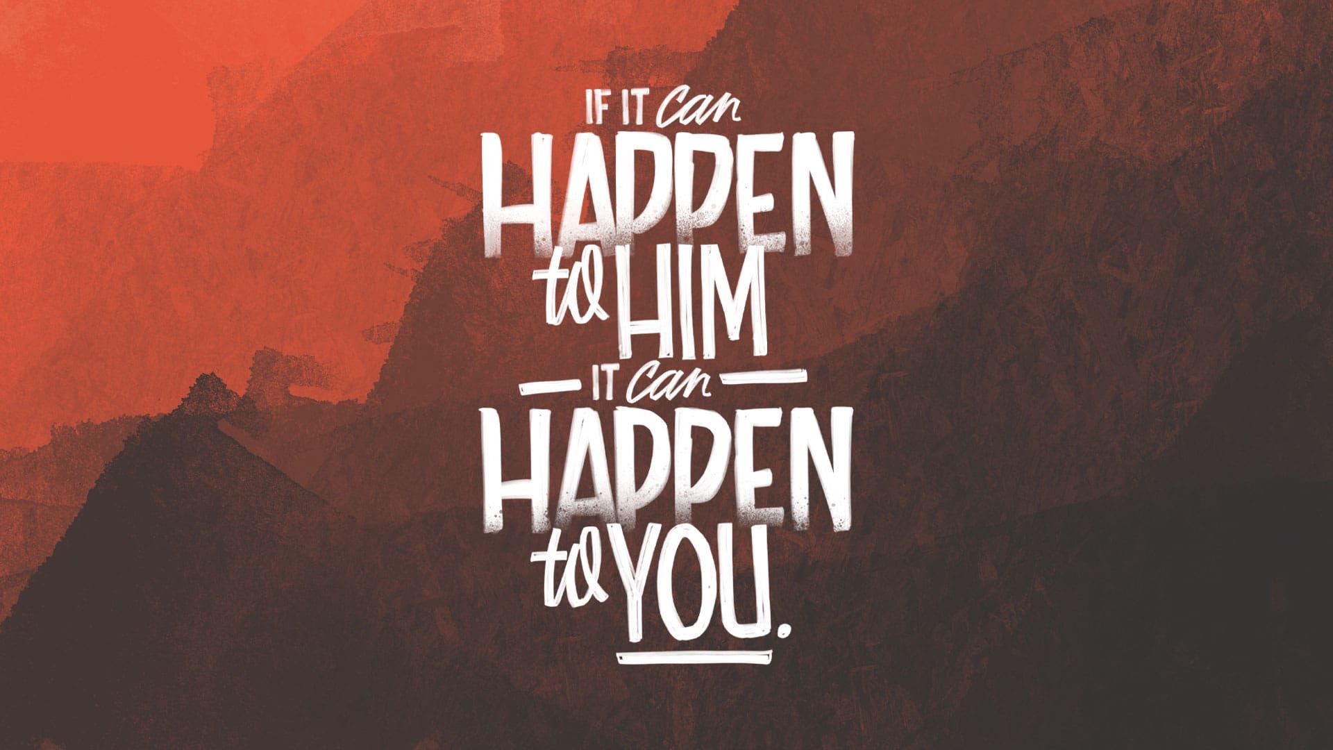 “It Could Happen to You.”