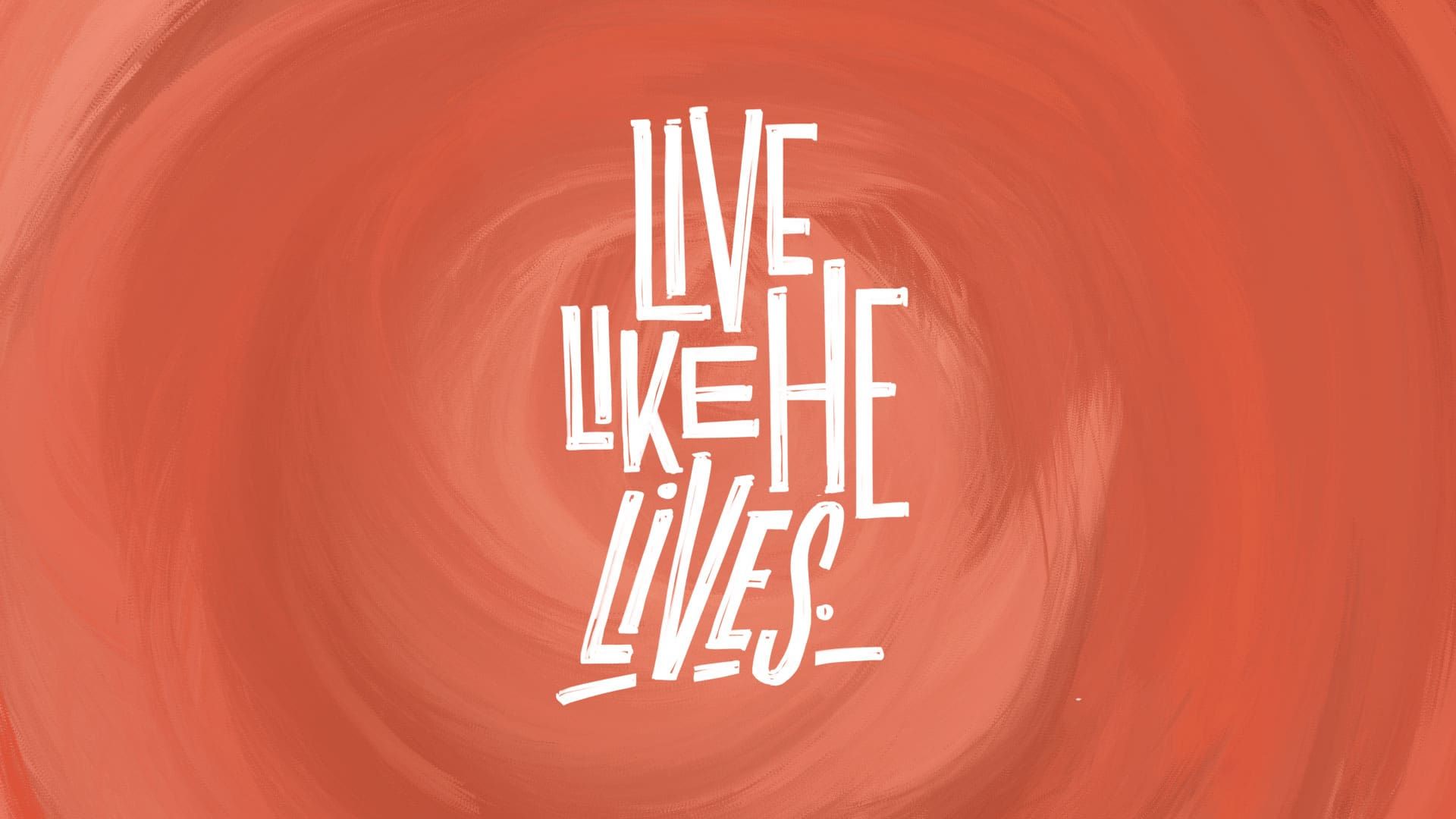 “Live Like He Lives”