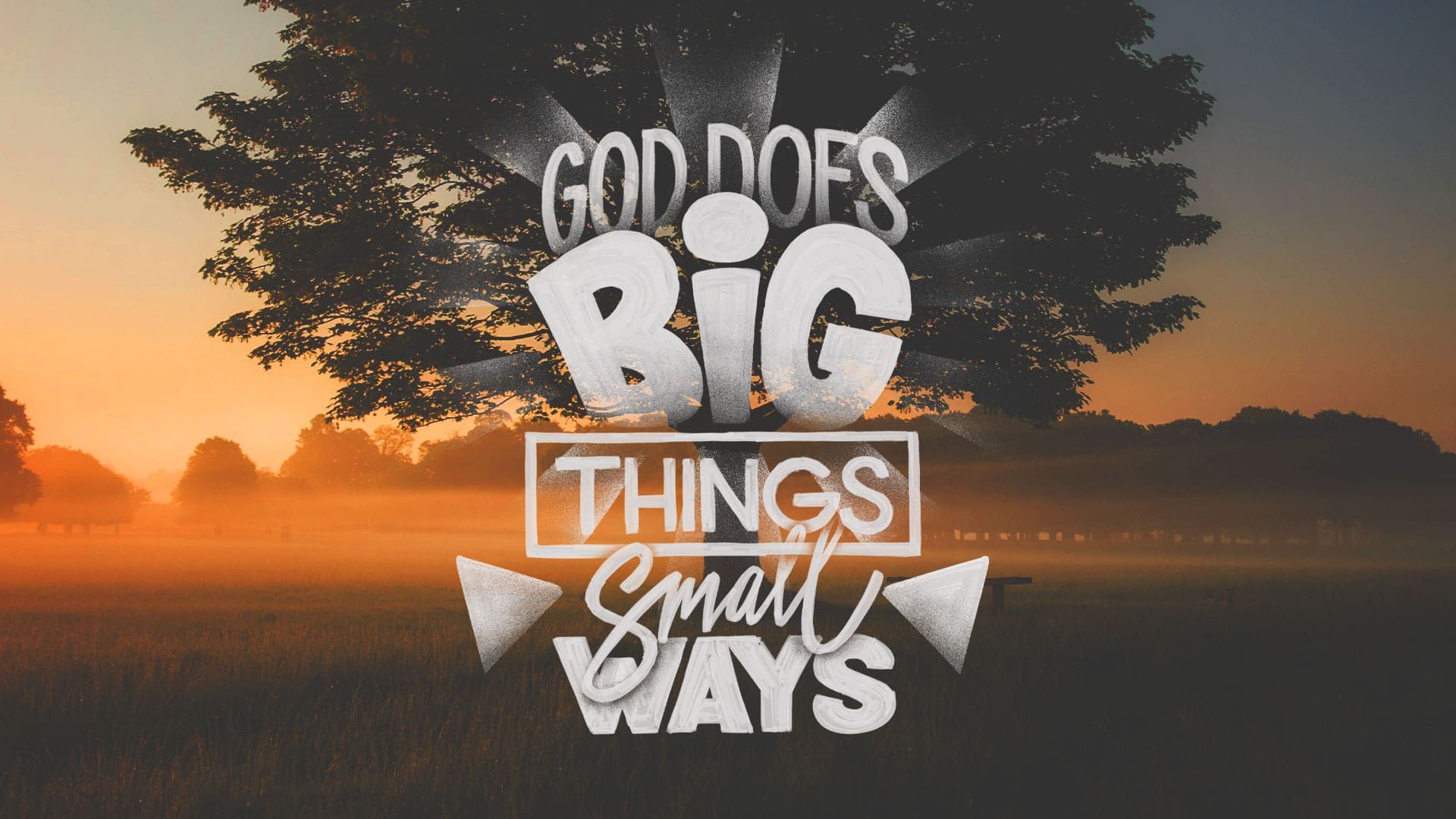 “Big Things in Small Ways”
