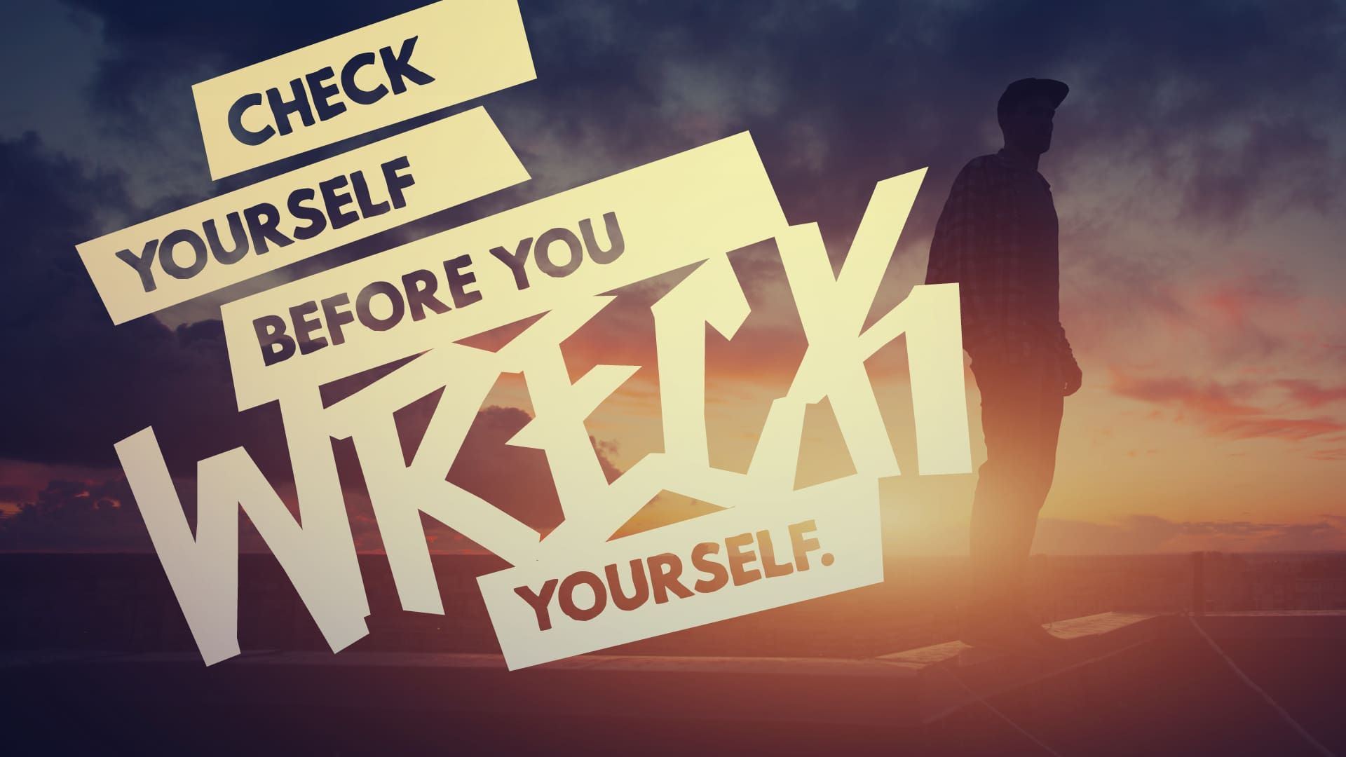 “Check Yourself”