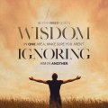 Ignoring Wisdom SOCIAL