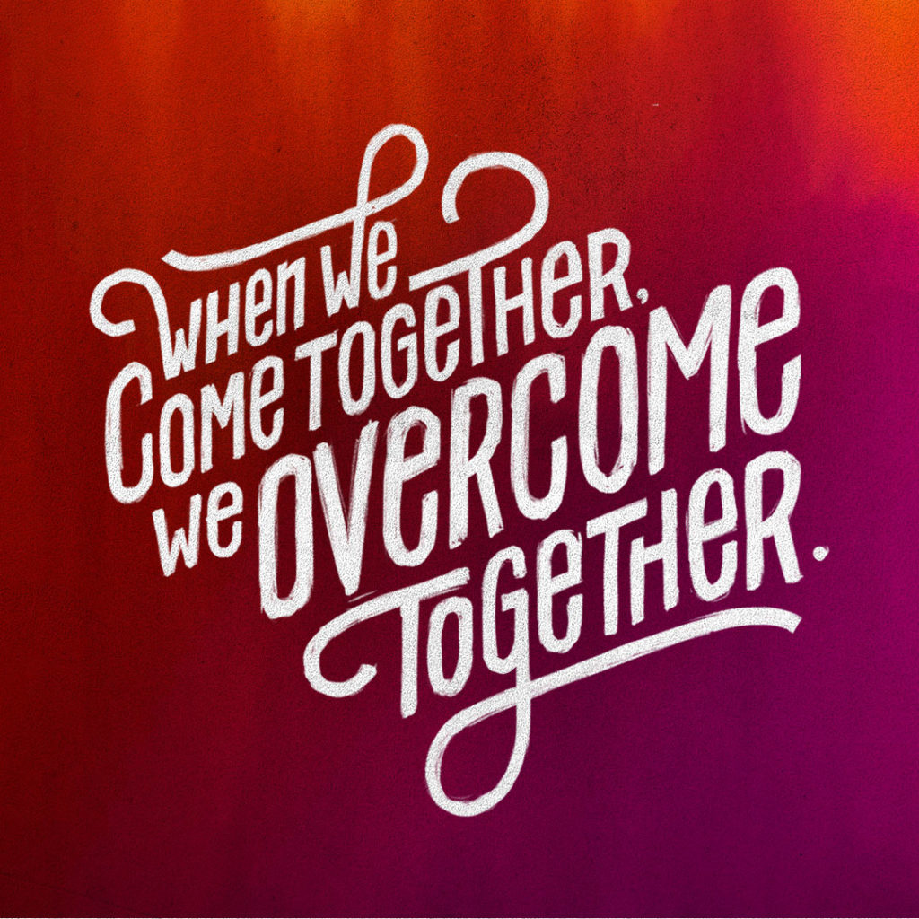 When We Come Together, We Overcome Together.” – Capital Church