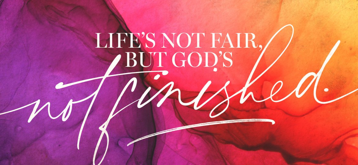 2020-Easter-Life's-Not-Fair-But-God-Not-Finished