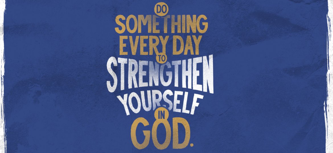 desktop image for Do Something Every Day to Strengthen Yourself in God