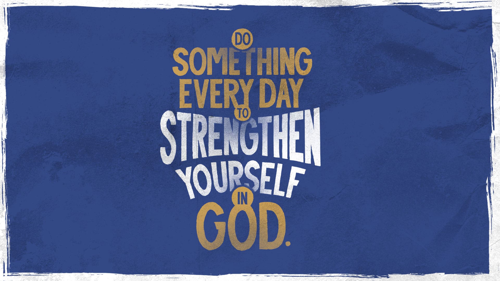“Strengthening Yourself in God”