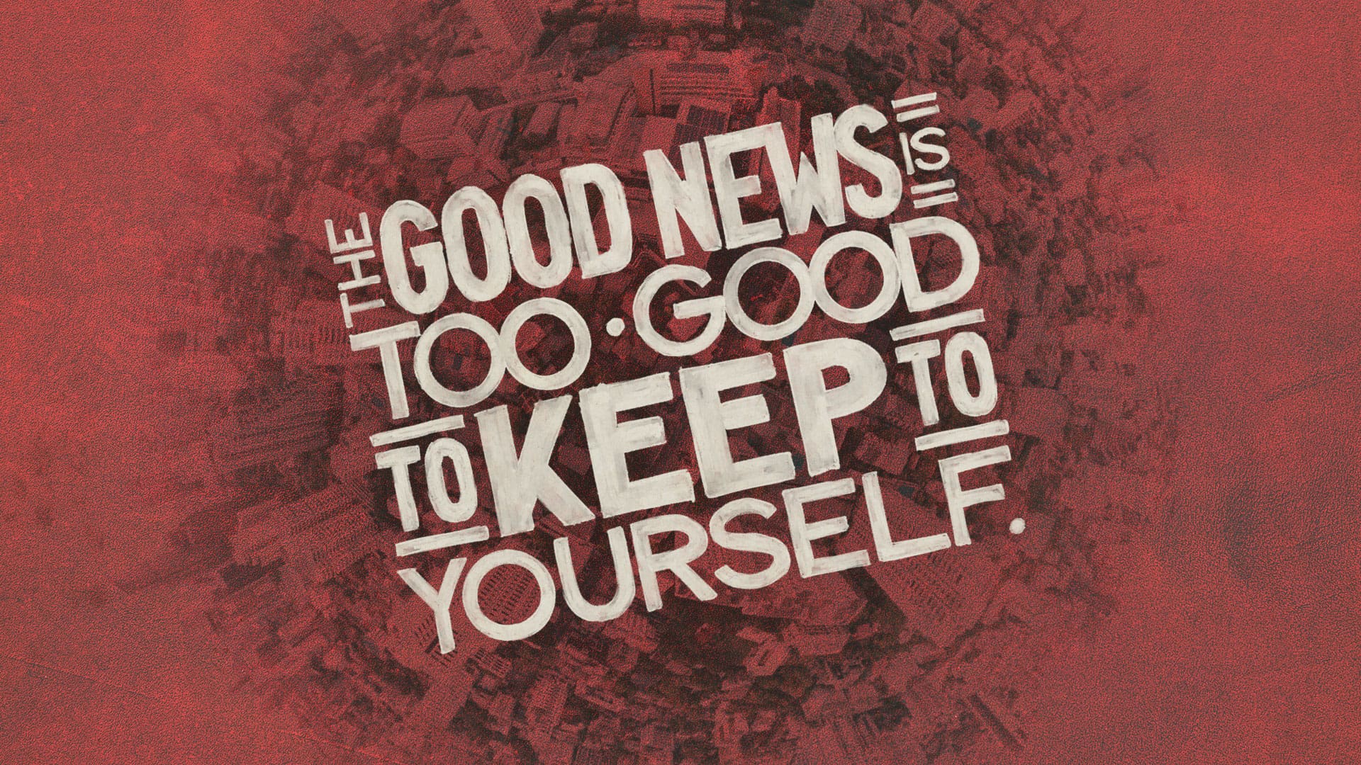 “The Good News is Too Good…”