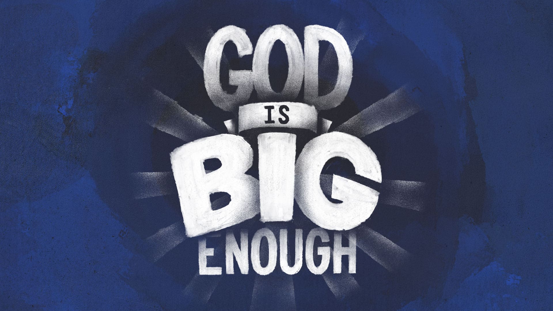 “God is Big Enough”