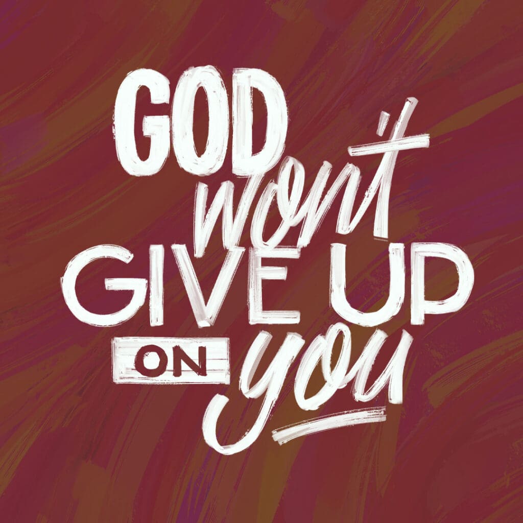  God Won t Give Up On You Capital Church