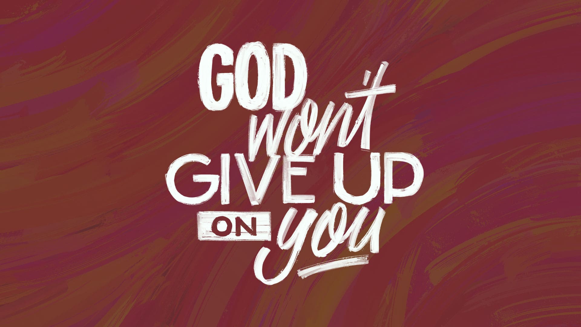 “God Won’t Give Up On You”
