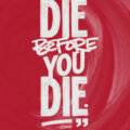 Die-Before-You-Die-STORY