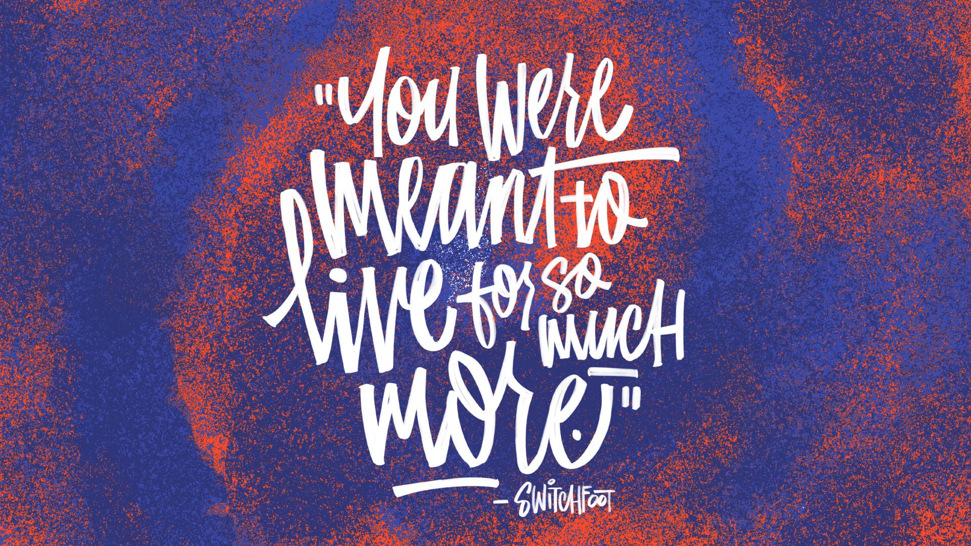 “Meant For So Much More”