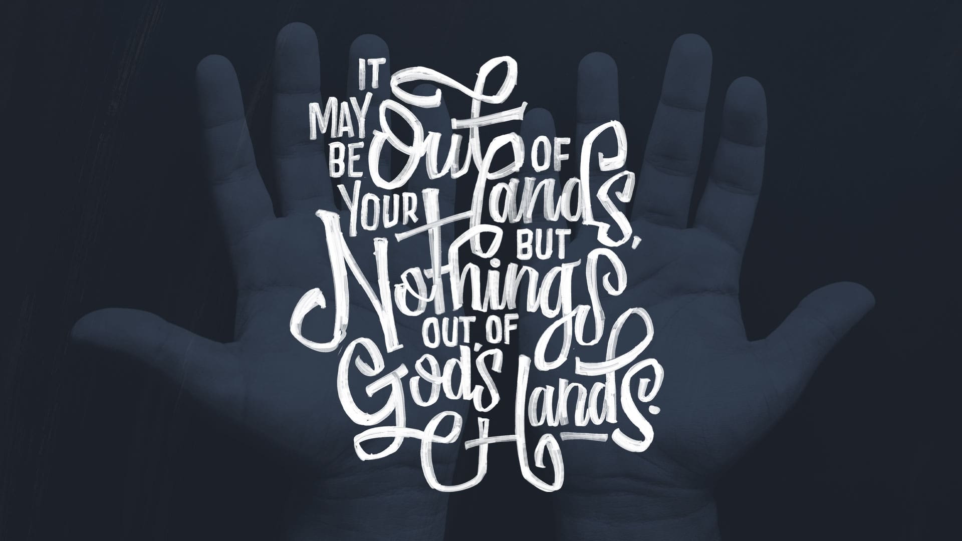 “Out Of Your Hands”