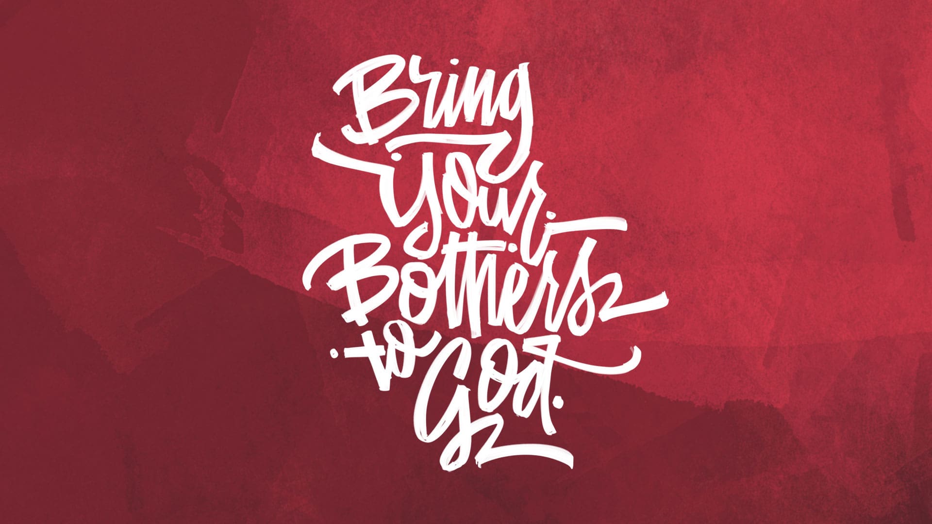 “Bring Your Bothers”