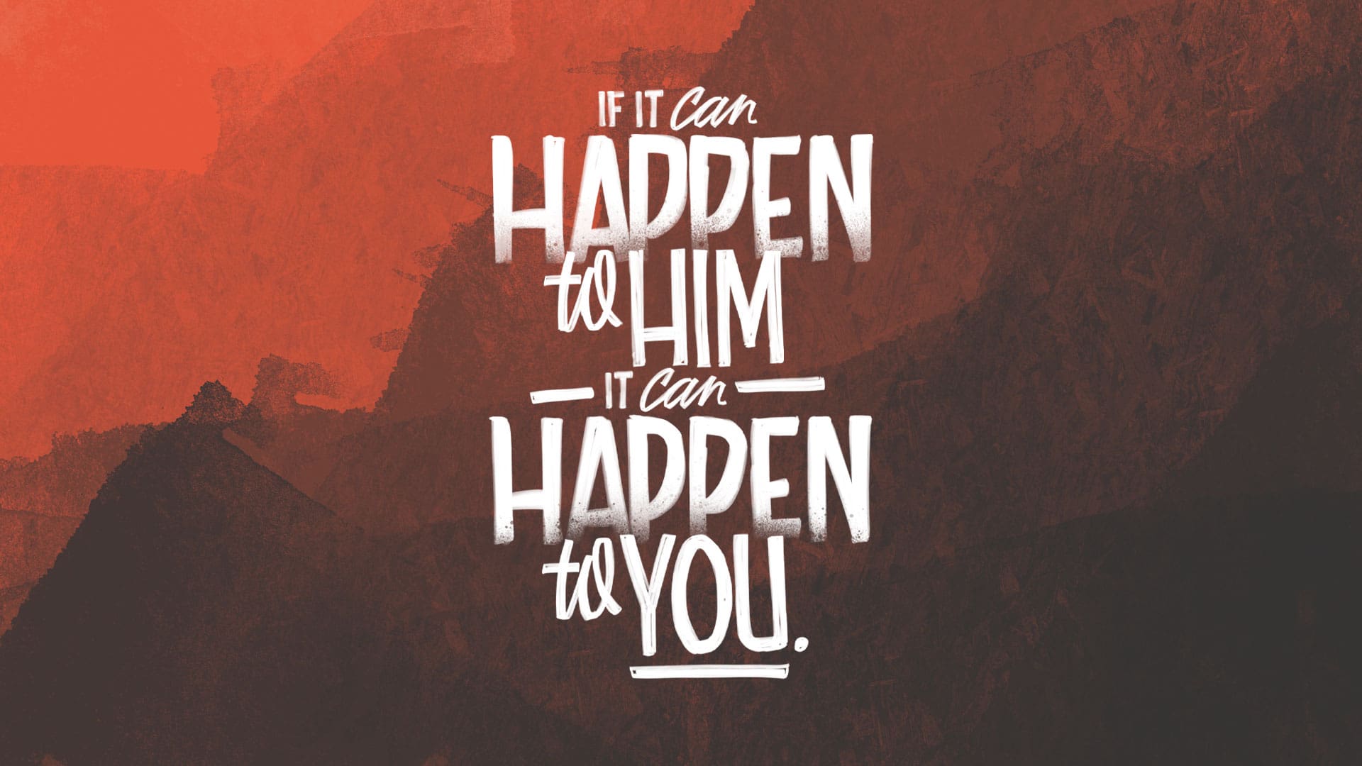 “It Could Happen to You.”