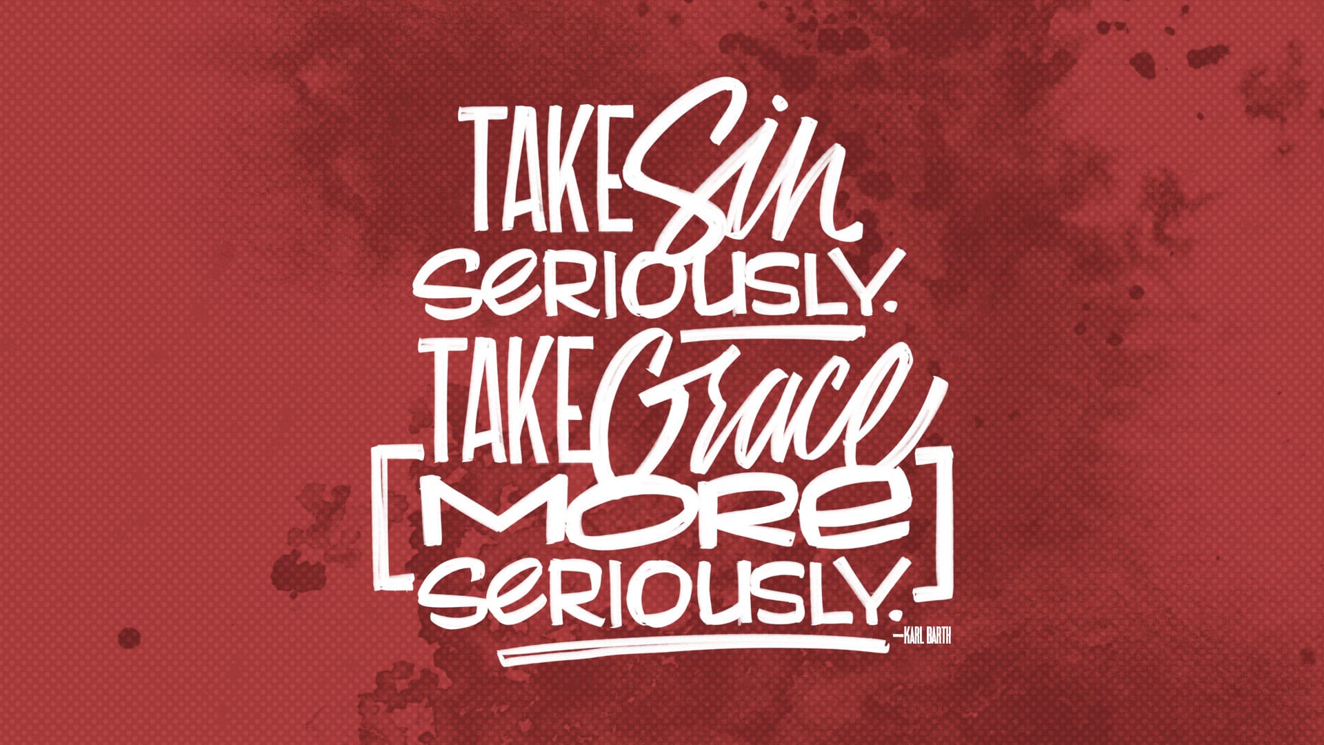 “Taking Grace Seriously”