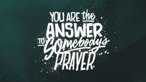 “You Are The Answer”