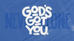 “God’s Got You”